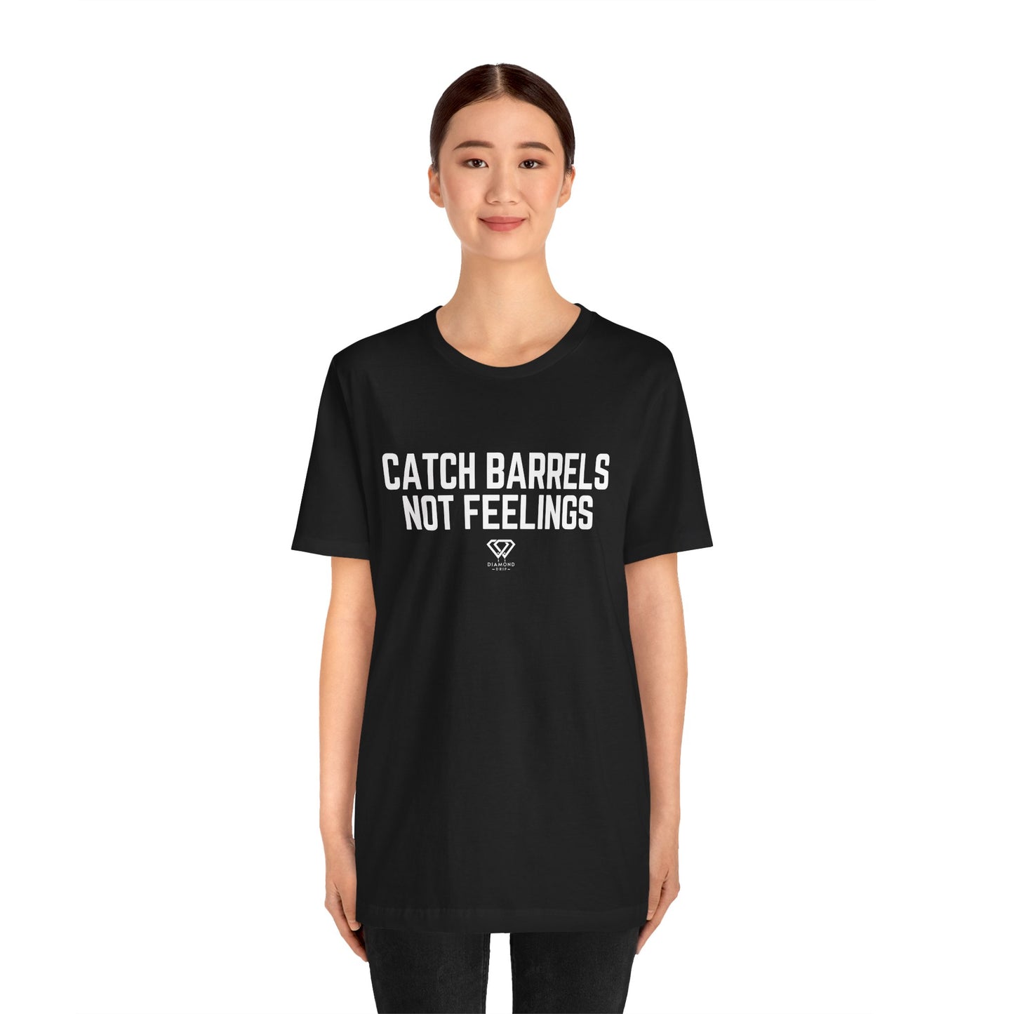 Catch Barrels, Not Feelings